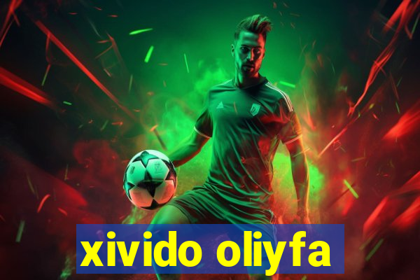 xivido oliyfa